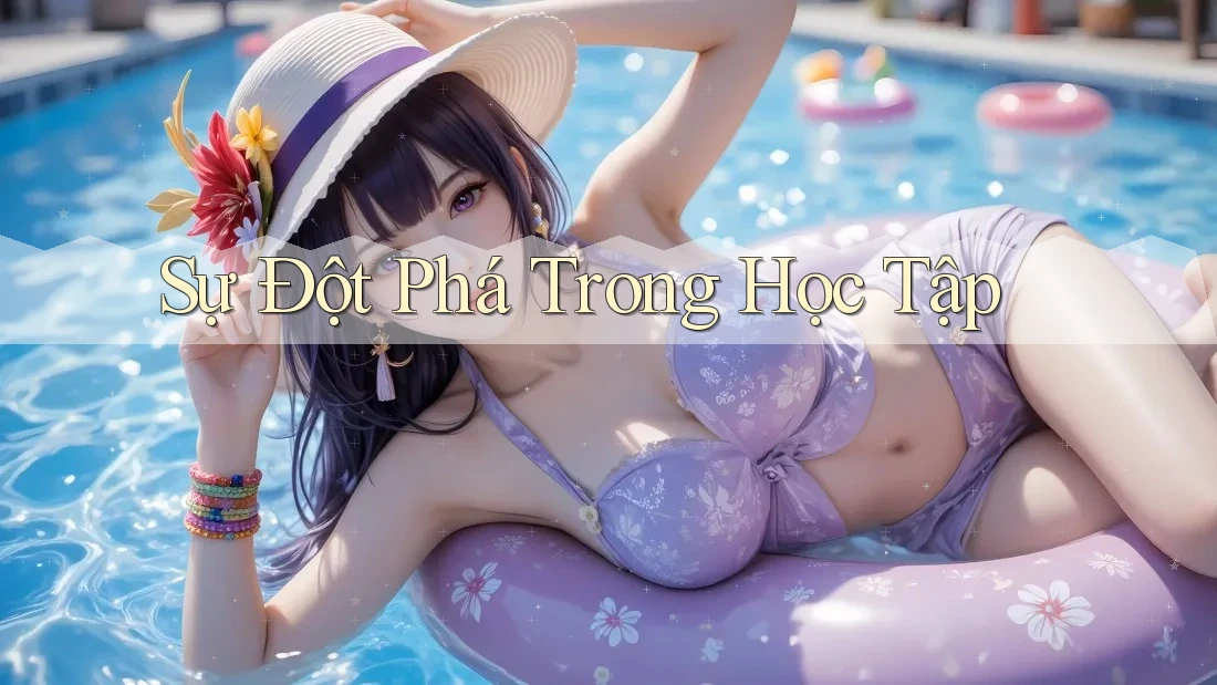 Sự Đột Phá Trong Học Tập