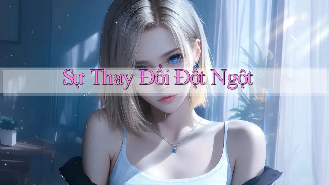 Sự Thay Đổi Đột Ngột