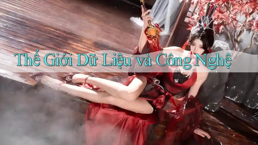 Thế Giới Dữ Liệu và Công Nghệ