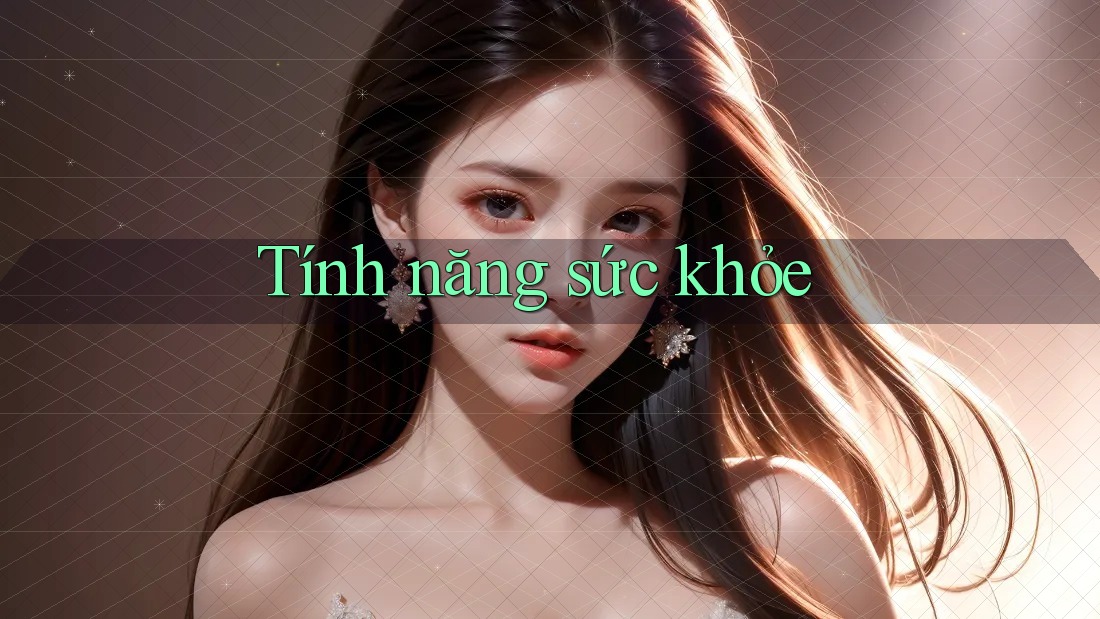 Tính năng sức khỏe