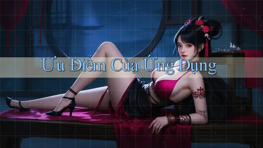 Ưu Điểm Của Ứng Dụng