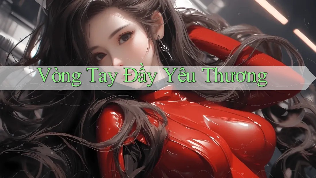 Vòng Tay Đầy Yêu Thương